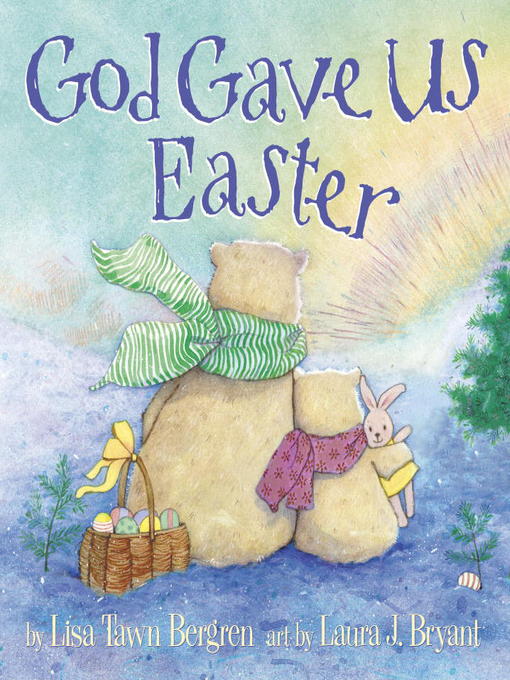 Title details for God Gave Us Easter by Lisa Tawn Bergren - Wait list